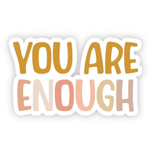 You Are Enough Sticker