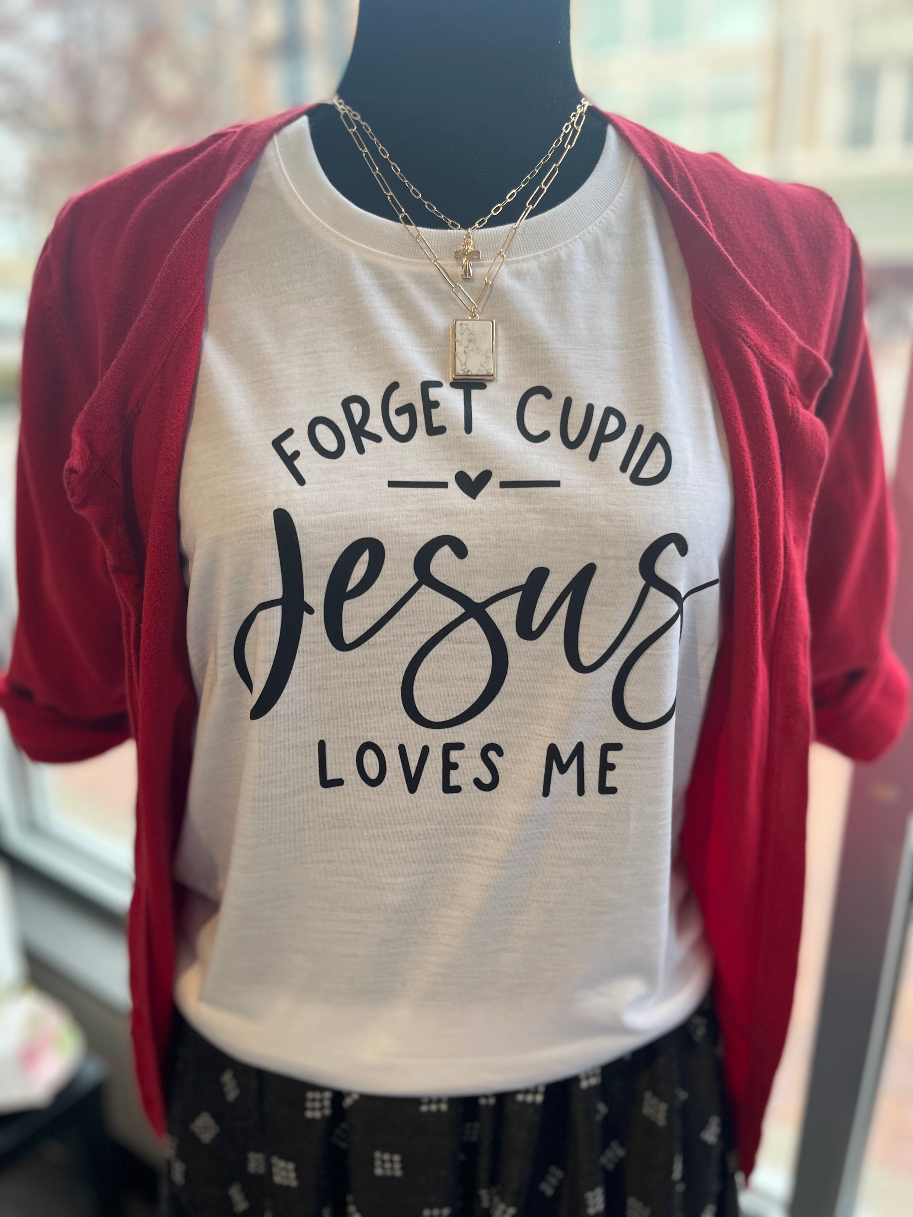 Forget Cupid, Jesus Loves Me T-Shirt – Twelve A Fellowship Boutique