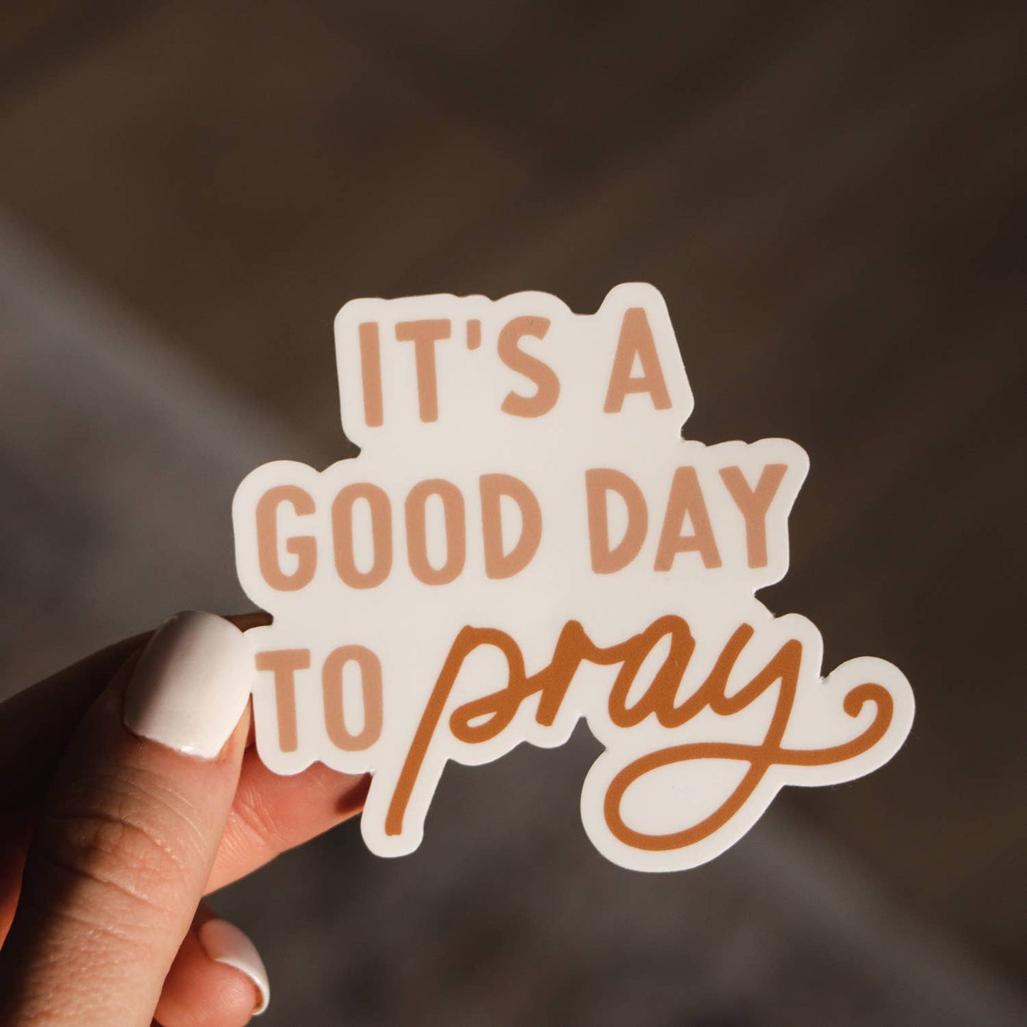 It's a Good Day to Pray Christian Sticker