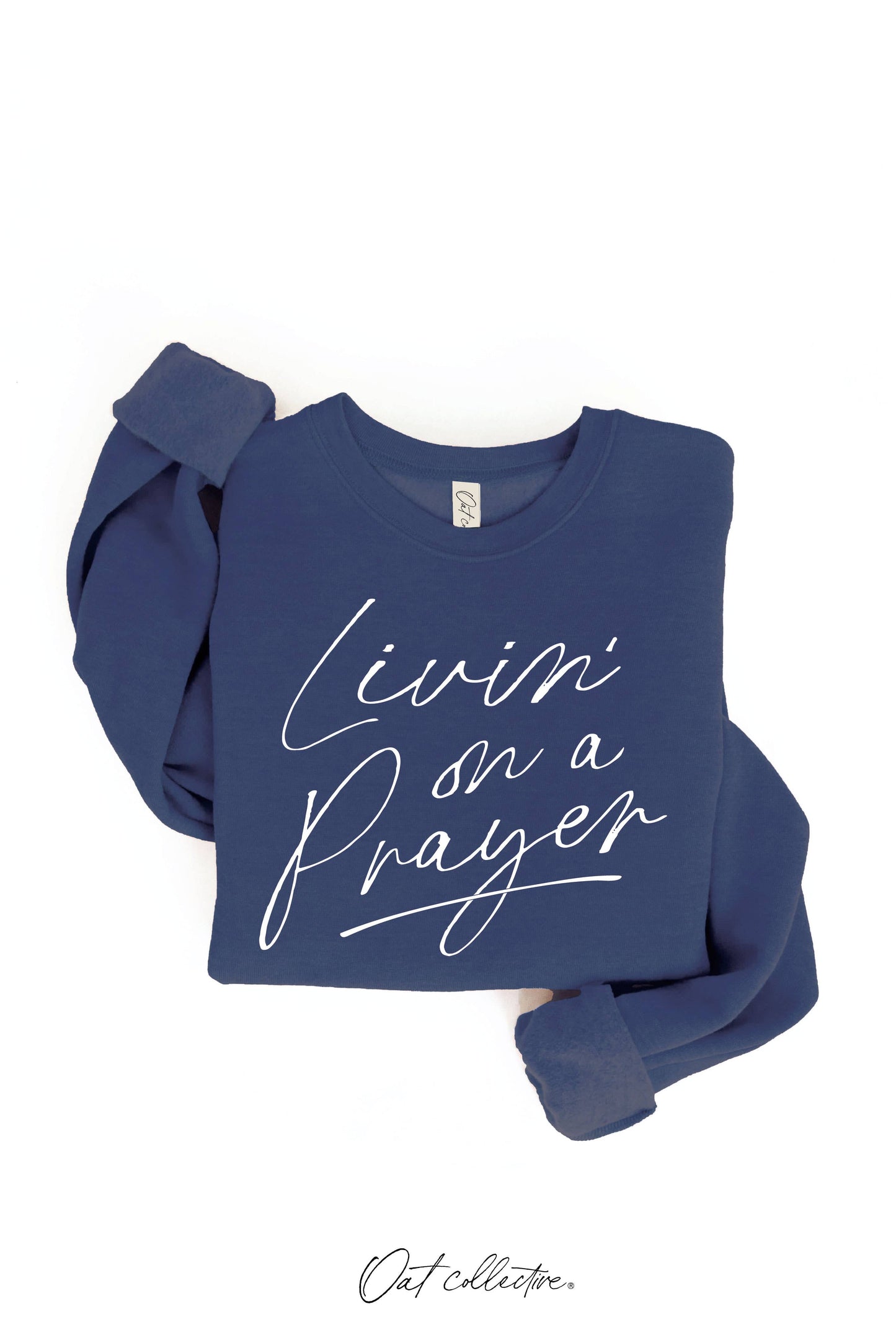 Livin' On A Prayer Sweatshirt