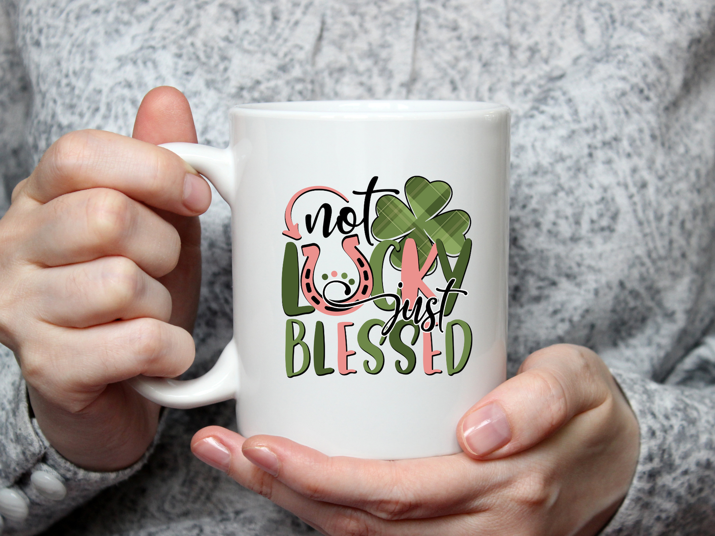 Not Lucky, Just Blessed Coffee Mug