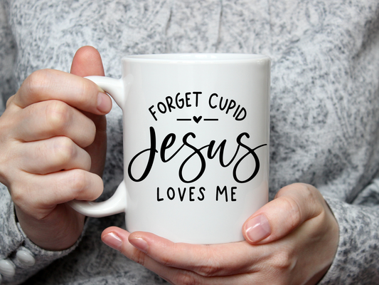Forget Cupid, Jesus Loves Me Coffee Mug