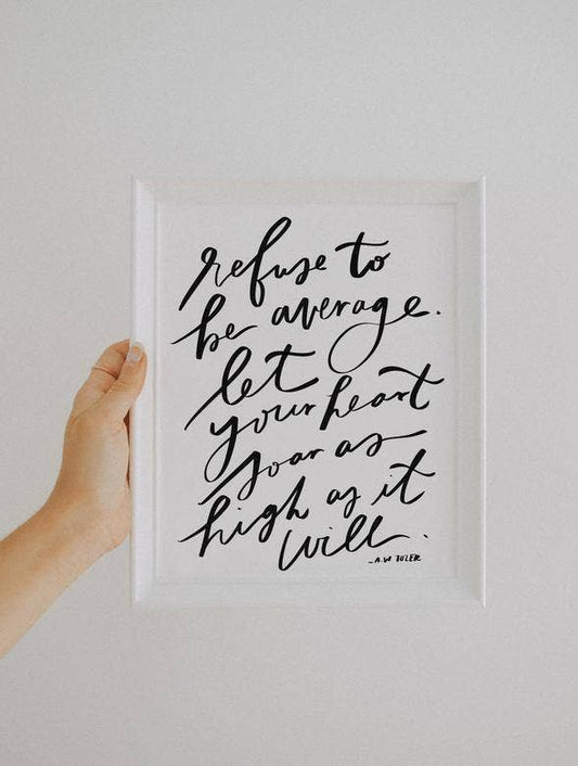Refuse to Be Average Print