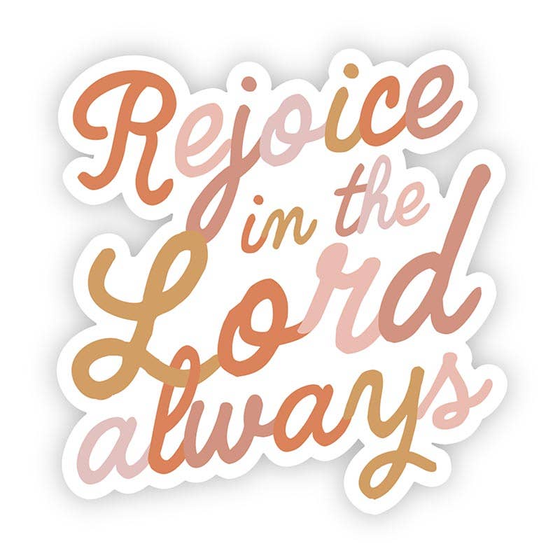 Rejoice In the Lord Always Sticker
